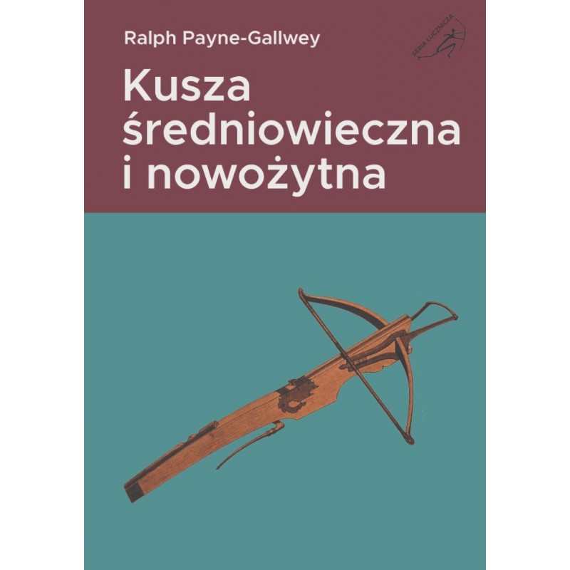 Książka Kusza średniowieczna i nowożytna